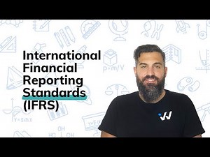International Financial Reporting Standards (IFRS) - Financial Accounting Simplified - Wizeprep