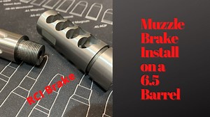 Muzzle Brake Install on the wife's rifle, with machining! - The Reloaders Network
