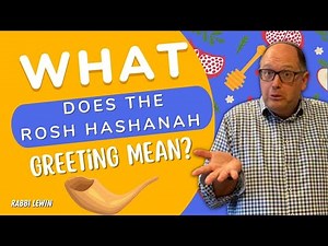 What is the Rosh Hashanah Greeting and What Does It Mean?