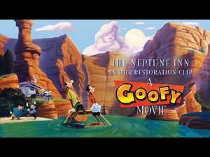 A Goofy Movie 4K HDR - The Neptune Inn - 4K HDR Restoration Sample Clip