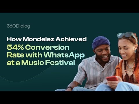 How Mondelez Achieved a 54% Conversion Rate with WhatsApp at a Music Festival