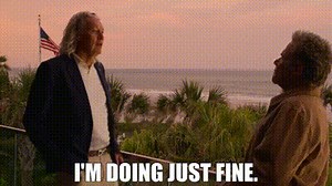 I'm doing just fine.