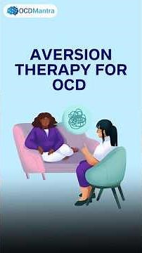 Aversion Therapy for OCD | Steps involved in Aversion Therapy | OCD Mantra | #ocd #therapy
