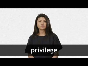 How to pronounce PRIVILEGE in American English