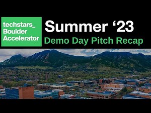 Techstars Boulder Summer '23 Demo Day Pitch Recap