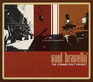 Strange Fruit Project - Soul Travelin'