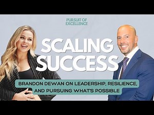 Scaling Success: Brandon Dewan on Leadership, Resilience, and Pursuing What’s Possible