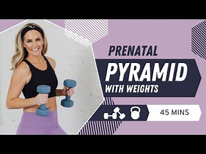 45 Minute Prenatal Pyramid with Weights Workout