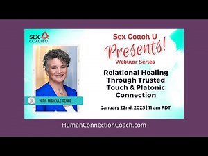 Sex Coach U Presents: Relational Healing Through Trusted Touch & Platonic Connection