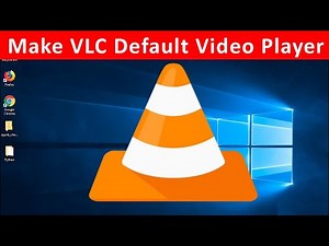How to Make VLC Default Video Player in Windows PC?