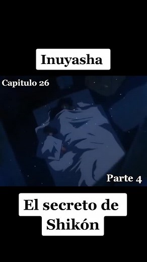 INUYASHA (Capitulo 26) // [Parte 4] *El secreto de Shikón* #entretenimiento #anime #inuyasha