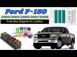 Fuse Box Location & Diagrams: Ford F-150 2004 / 2005 / 2006 / 2007 / 2008 Owner's Manual
