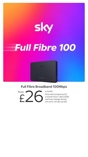 Get Full Fibre 100 for £26 a month! Switch and get up to £200 towards leaving fees. ⚡ | Sky