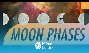 Mind Luster - Learn Moon Phases Crash Course Astronomy 4