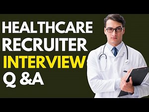 Top 25 Healthcare Recruiter Interview Questions and Answers for 2026