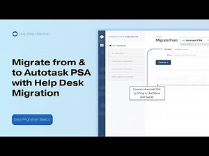 Migrate from & to Autotask PSA with Help Desk Migration