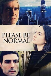 Please Be Normal (2015) - Movie