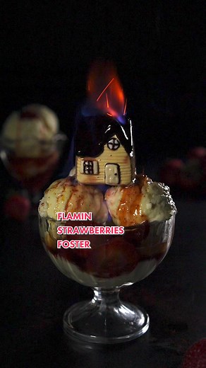 Flaming Strawberries Foster: Firestarter Dessert Recipe