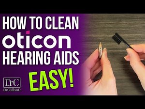 How to Clean Your Oticon Hearing Aids