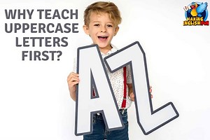 Why Teach Uppercase Letters First?Making English Fun