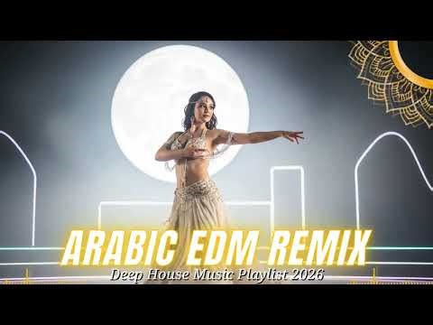 ✨ Arabic Trance Remix 2026 | Emotional Deep House & Euphoric Dance Beats