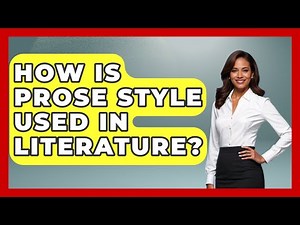 How Is Prose Style Used In Literature? - Literary Icons