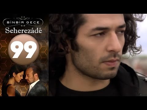 Seherezádé - 99 . Rész