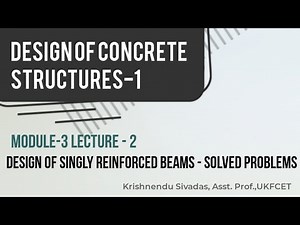 Design of Concrete Structures-1 Module-3 Design of Singly reinforced beams- Problem 2