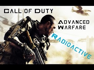 | Call Of Duty: Advanced Warfare | Radioactive |