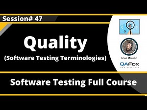 Quality (Session 47 - Software Testing Terminology)