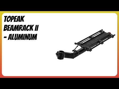 REVIEW (2025): Topeak BeamRack II - Aluminum. Features