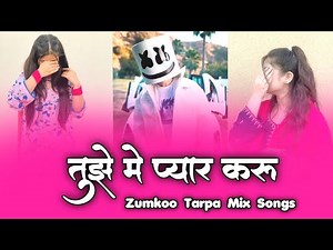 तुझे मे प्यार करू || Tujhe Me Pyar Karu || New Hindi_Song Zumkoo Tarpa Dj Rv Sukapur