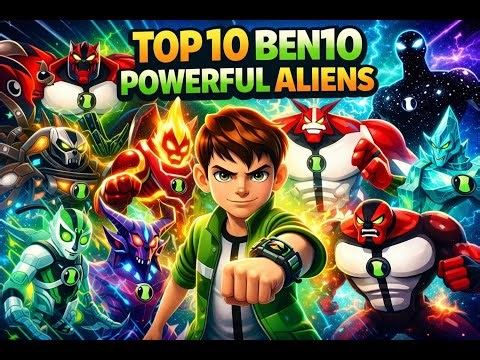 Top 10 most powerful aliens of Ben 10