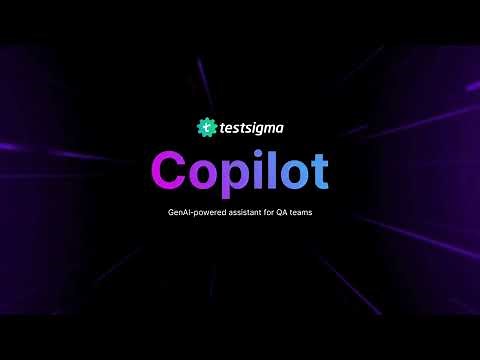 Introducing Testsigma Copilot - GenAI-Powered Assistant for QA Teams