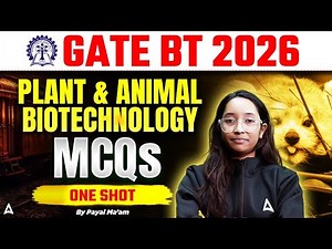GATE BT/XL & IIT JAM BT 2026 PLANT & ANIMAL BIOTECHNOLOGY By Payal Ma’am