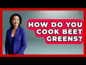 How Do You Cook Beet Greens? - The Skillful Chef