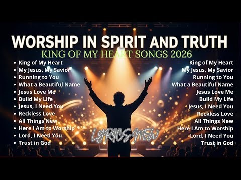 King of My Heart || Morning Worship Music 2026 ✝️ | Hillsong Praise Songs with Lyrics #lyrics