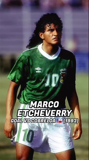 MARCO ETCHEVERRY 🇧🇴 – GOAL VS COBRELOA 🇨🇱 (1993)