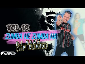 Zumba He Zumba Ha | DJ MAMS | JP REMIX | ZUMBA FITNESS | Volume 19 | 2025