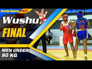 WUSHU MEN UNDER 80 KG FINAL | KERALA GAMES 2022 | JIMMY GEORGE INDOOR STADIUM
