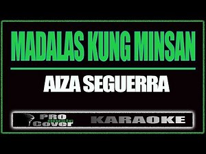 Madalas Kung Minsan - AIZA SEGUERRA (KARAOKE)