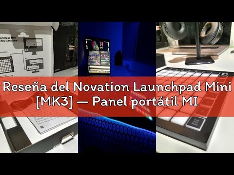 Reseña del Novation Launchpad Mini [MK3] — Panel portátil MIDI con 64 almohadillas, panel controlado