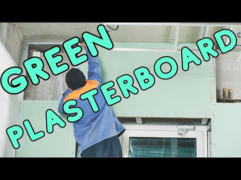 What is Green Plasterboard?