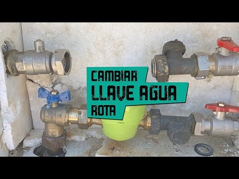 Cambiar llave entrada agua vivienda y como colocar el teflon