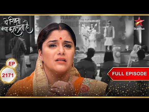 क्या चल रहा है Gayatri के मन में? | Full Episode:2171| Yeh Rishta Kya Kehlata Hai