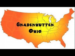 How to Say or Pronounce USA Cities — Gnadenhutten, Ohio