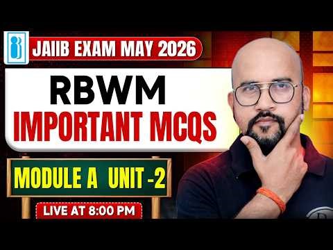 JAIIB May Exam 2026 | JAIIB RBWM Module A | Unit 2 Important MCQs | by Bhaskar Sir