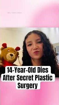 14-Year-Old Dies After Secret Plastic Surgery #shorts #viralnews #surgery