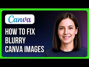 How To Fix Blurry Canva Images - High Quality Digital Prints In Canva