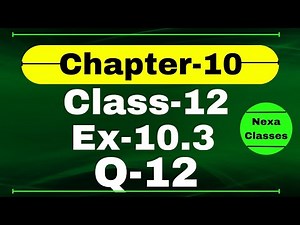 Class 12 Ex 10.3 Q12 Math | Vector Algebra | Q12 Ex 10.3 Class 12 Math | Ex 10.3 Q12 Class 12 Math